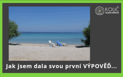 Jak jsem dala svou první výpověď…