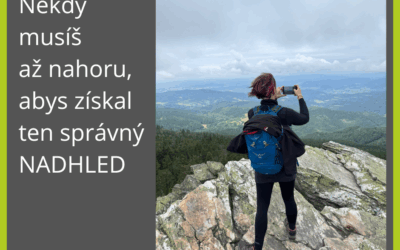 Někdy musíš pro nadhled až nahoru
