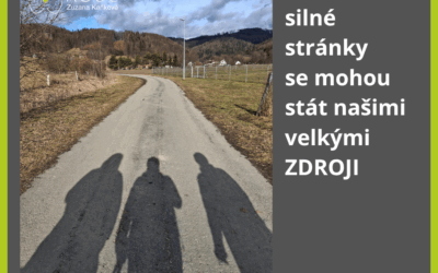Naše slabé i silné stránky se mohou stát našimi velkými zdroji
