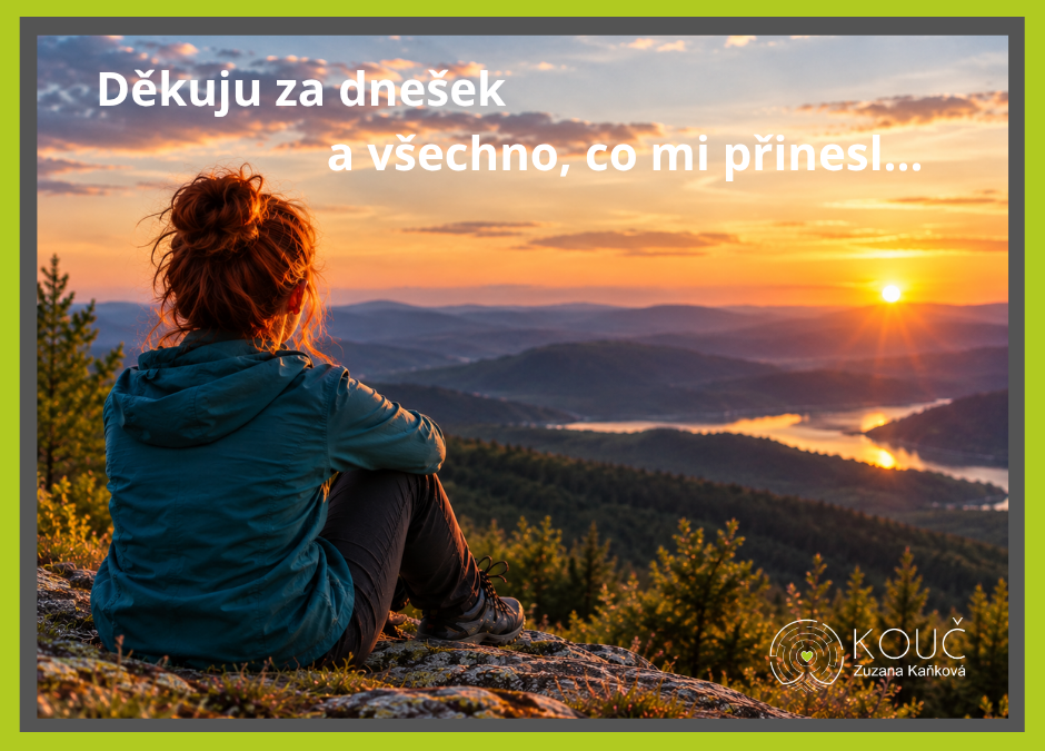 Děkuju za dnešek a všechno, co mi přinesl